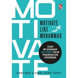 Motivate Like Muhammad: Teknik Melaksanakan Nilai Positif dalam Mengurus dan Pentadbiran (L171,Y36)