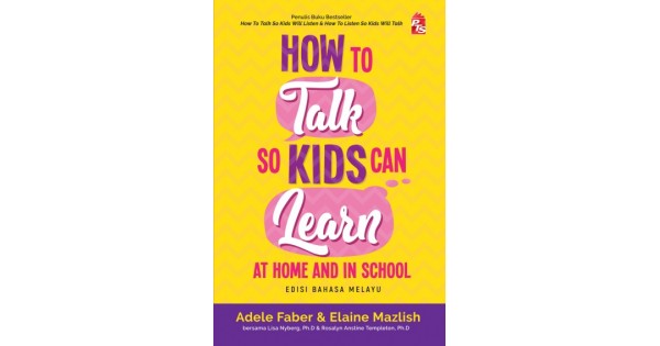 How to Talk So Kids Can Learn at Home and in School